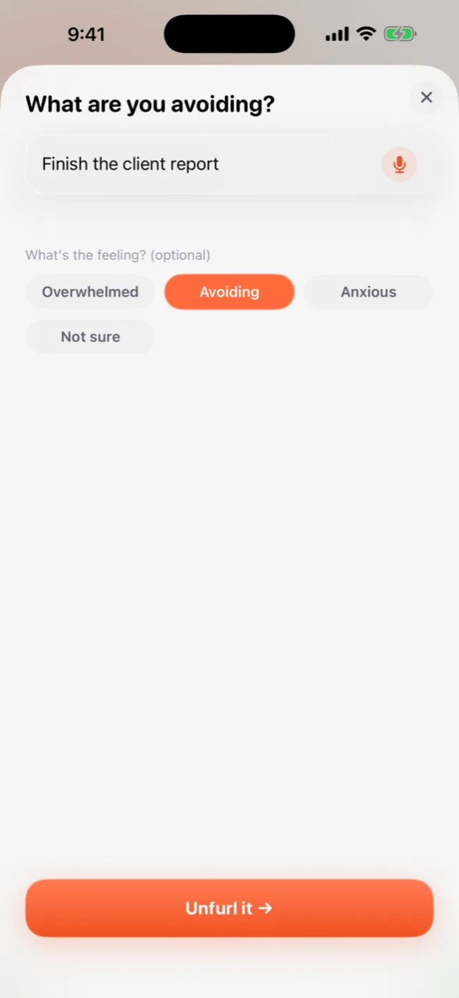 Unfurl asking 'What are you avoiding?' with the task 'Finish the client report' typed in and optional feeling chips: Overwhelmed, Avoiding, Anxious, Not sure.